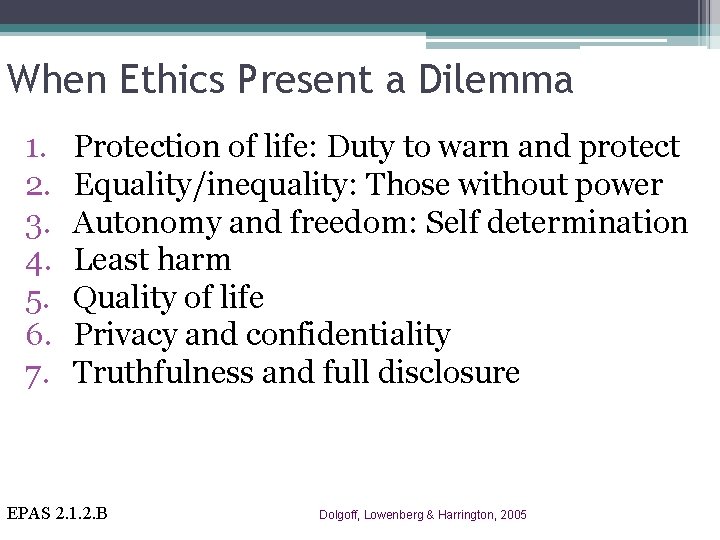 When Ethics Present a Dilemma 1. 2. 3. 4. 5. 6. 7. Protection of