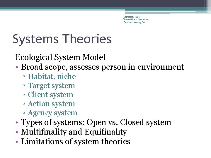 Copyright(c) 2012 Brooks/Cole, a division of Thomson Learning, Inc. Systems Theories Ecological System Model