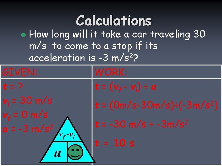 Calculations How long will it take a car traveling 30 m/s to come to