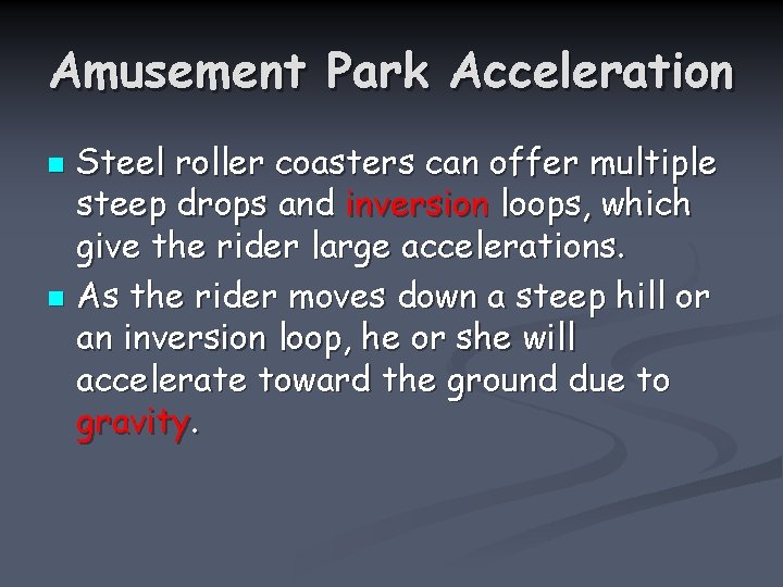 Amusement Park Acceleration Steel roller coasters can offer multiple steep drops and inversion loops,