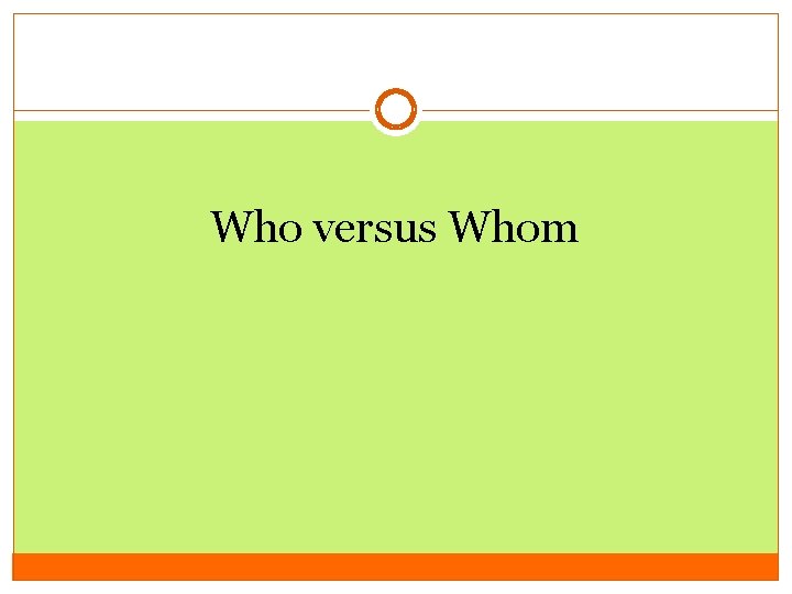 Who versus Whom 