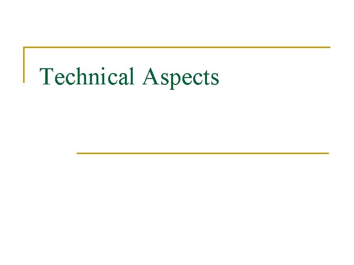 Technical Aspects 