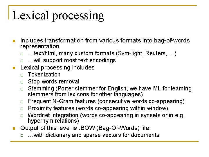Lexical processing n n n Includes transformation from various formats into bag-of-words representation q
