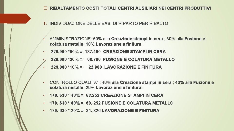 � RIBALTAMENTO COSTI TOTALI CENTRI AUSILIARI NEI CENTRI PRODUTTIVI 1. INDIVIDUAZIONE DELLE BASI DI