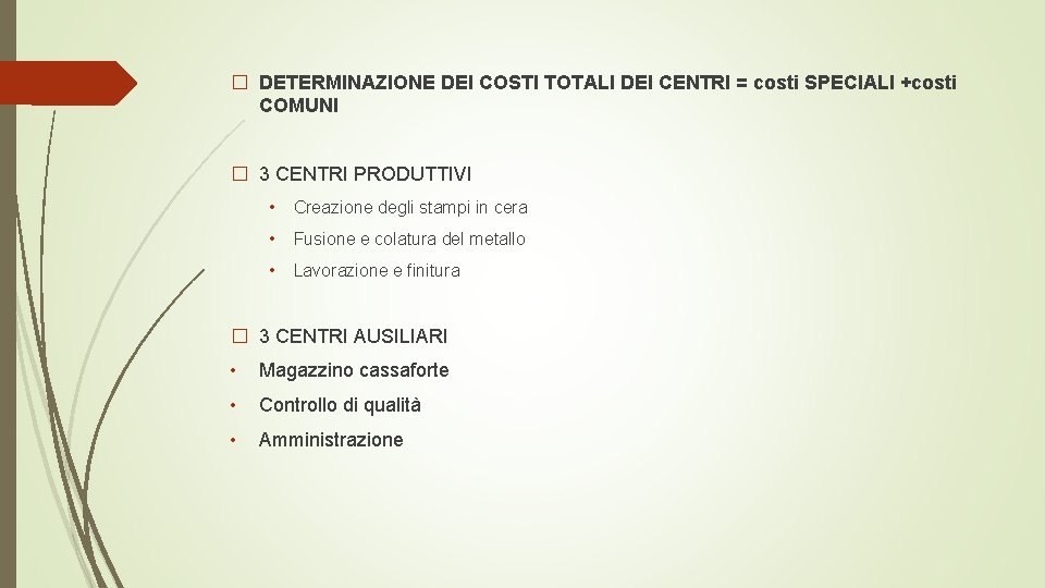 � DETERMINAZIONE DEI COSTI TOTALI DEI CENTRI = costi SPECIALI +costi COMUNI � 3