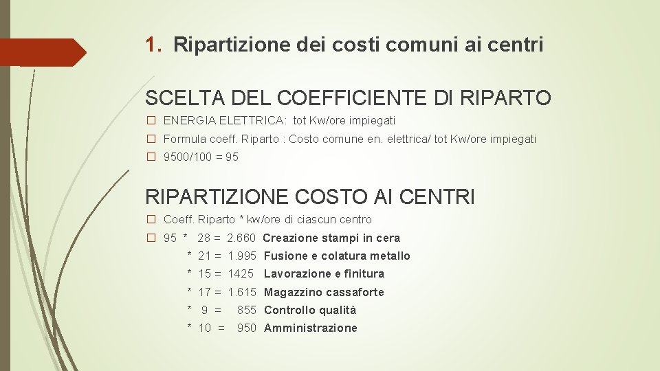 1. Ripartizione dei costi comuni ai centri SCELTA DEL COEFFICIENTE DI RIPARTO � ENERGIA