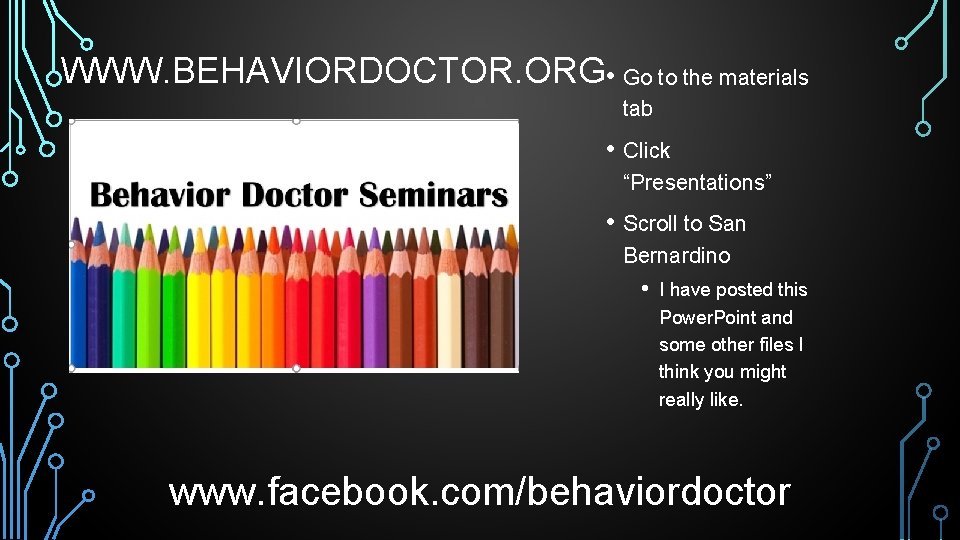 WWW. BEHAVIORDOCTOR. ORG • Go to the materials tab • Click “Presentations” • Scroll
