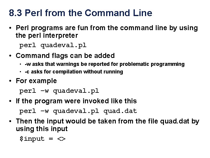 8. 3 Perl from the Command Line • Perl programs are fun from the