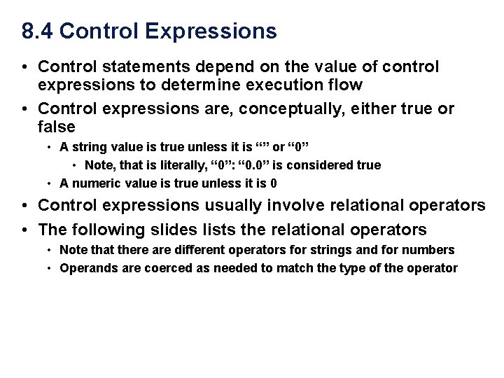 8. 4 Control Expressions • Control statements depend on the value of control expressions