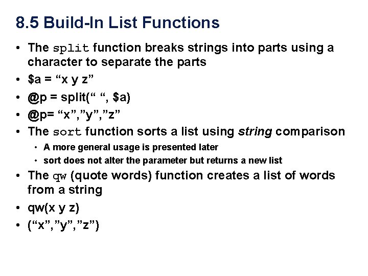 8. 5 Build-In List Functions • The split function breaks strings into parts using