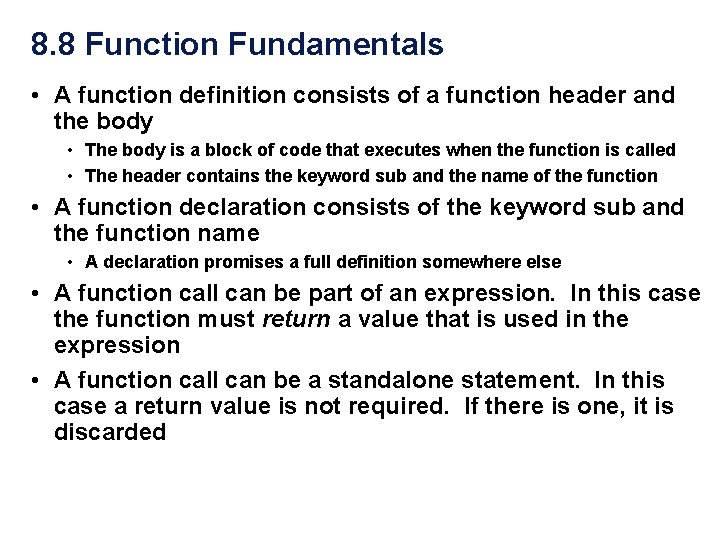 8. 8 Function Fundamentals • A function definition consists of a function header and