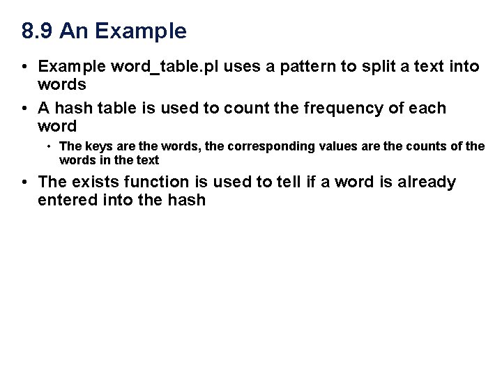 8. 9 An Example • Example word_table. pl uses a pattern to split a