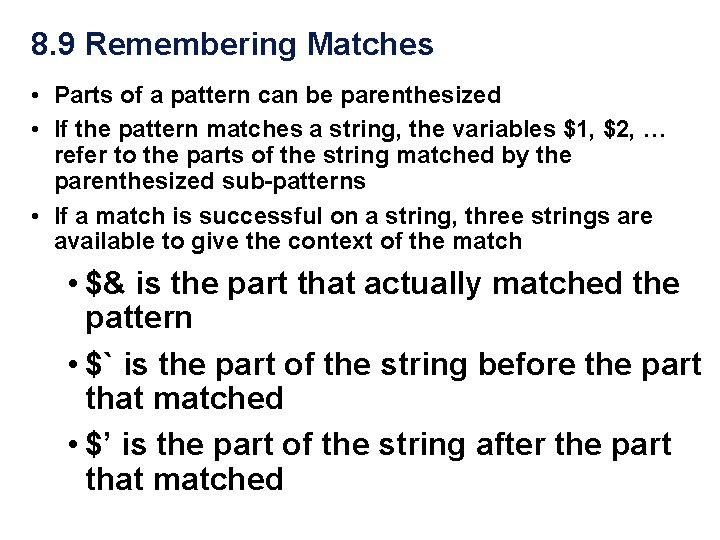 8. 9 Remembering Matches • Parts of a pattern can be parenthesized • If