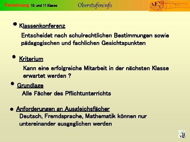 Versetzung 10. und 11. Klasse Oberstufeninfo Klassenkonferenz Entscheidet nach schulrechtlichen Bestimmungen sowie pädagogischen und