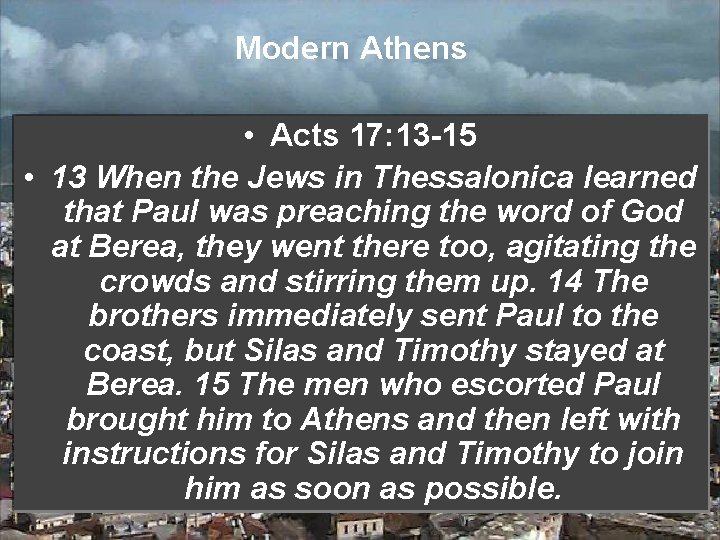 Modern Athens • Acts 17: 13 -15 • 13 When the Jews in Thessalonica