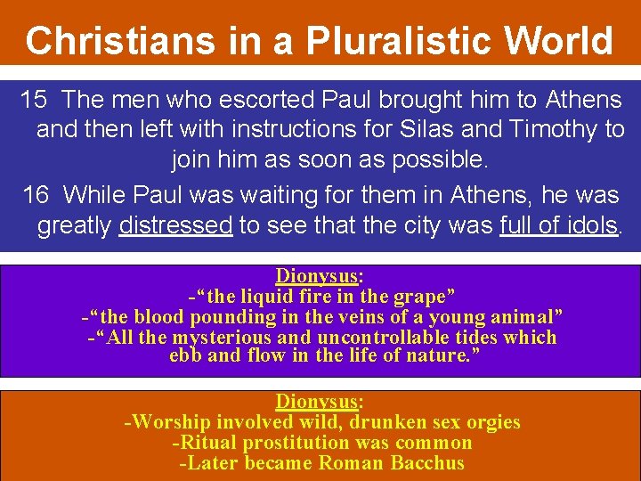 Christians in a Pluralistic World 15 The men who escorted Paul brought him to