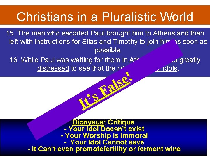 Christians in a Pluralistic World 15 The men who escorted Paul brought him to