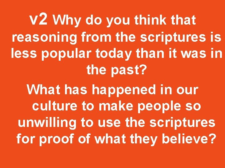 v 2 Why do you think that reasoning from the scriptures is less popular