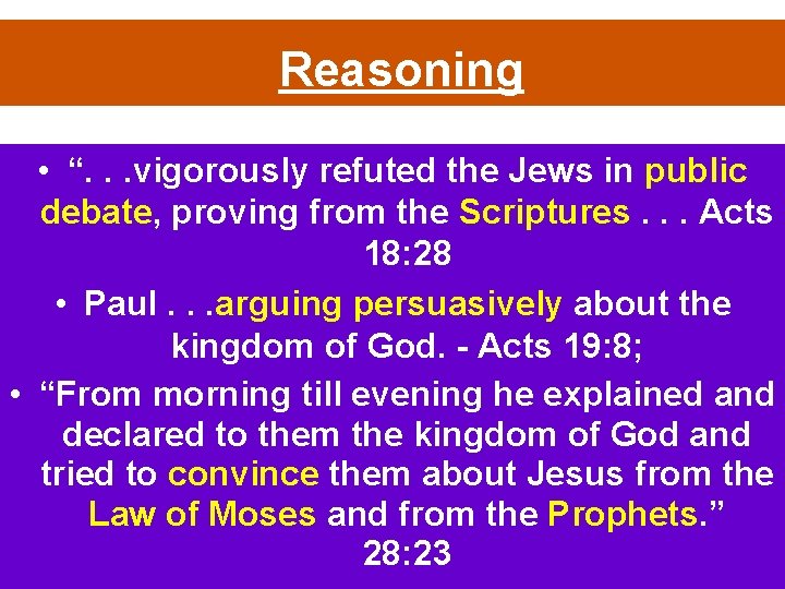 Reasoning • “. . . vigorously refuted the Jews in public debate, proving from