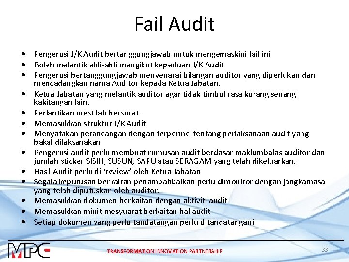 Fail Audit • Pengerusi J/K Audit bertanggungjawab untuk mengemaskini fail ini • Boleh melantik