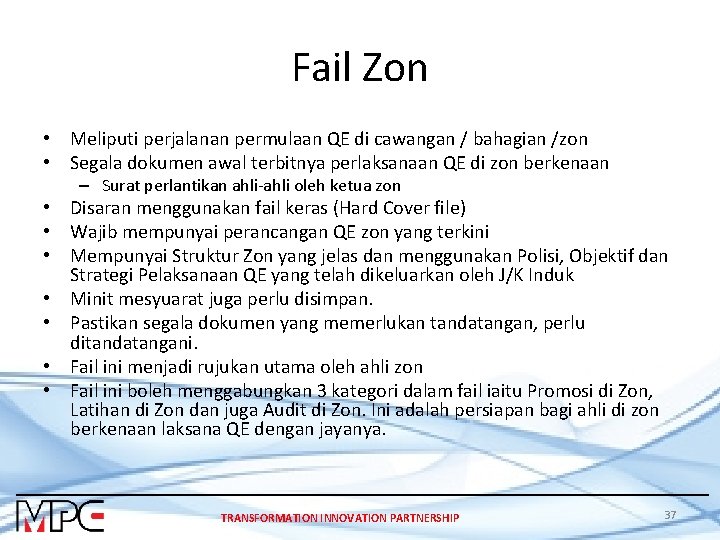 Fail Zon • Meliputi perjalanan permulaan QE di cawangan / bahagian /zon • Segala