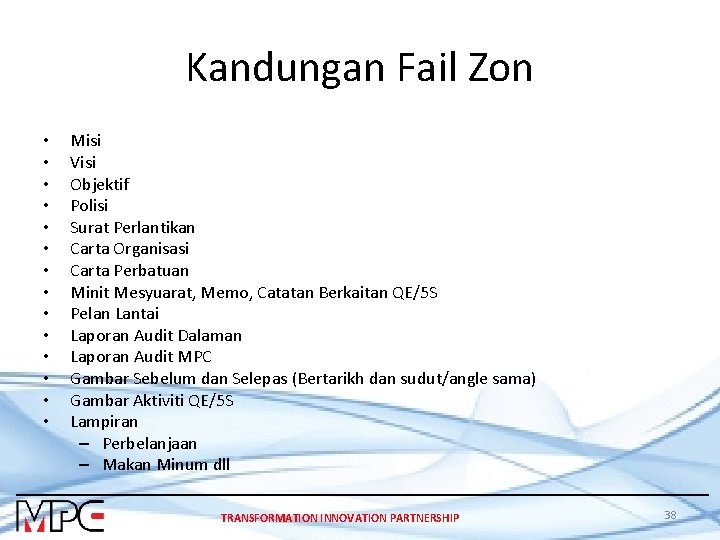 Kandungan Fail Zon • • • • Misi Visi Objektif Polisi Surat Perlantikan Carta