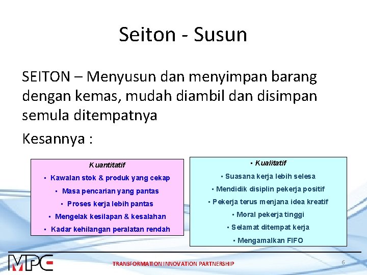 Seiton - Susun SEITON – Menyusun dan menyimpan barang dengan kemas, mudah diambil dan