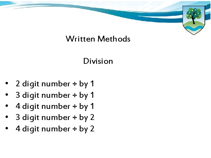 Written Methods Division • • • 2 digit number ÷ by 1 3 digit