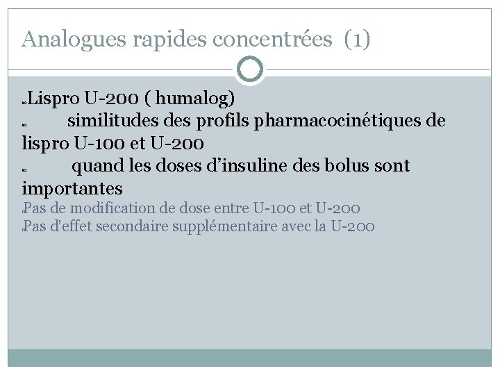 Analogues rapides concentrées (1) Lispro U-200 ( humalog) similitudes profils pharmacocinétiques de lispro U-100