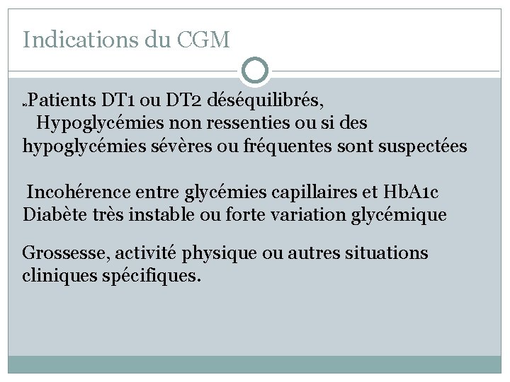 Indications du CGM Patients DT 1 ou DT 2 déséquilibrés, Hypoglycémies non ressenties ou