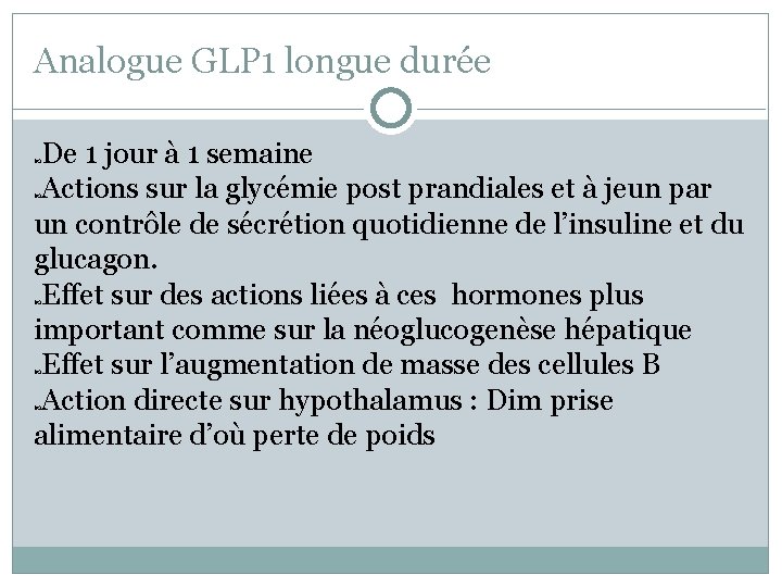 Analogue GLP 1 longue durée De 1 jour à 1 semaine Actions sur la