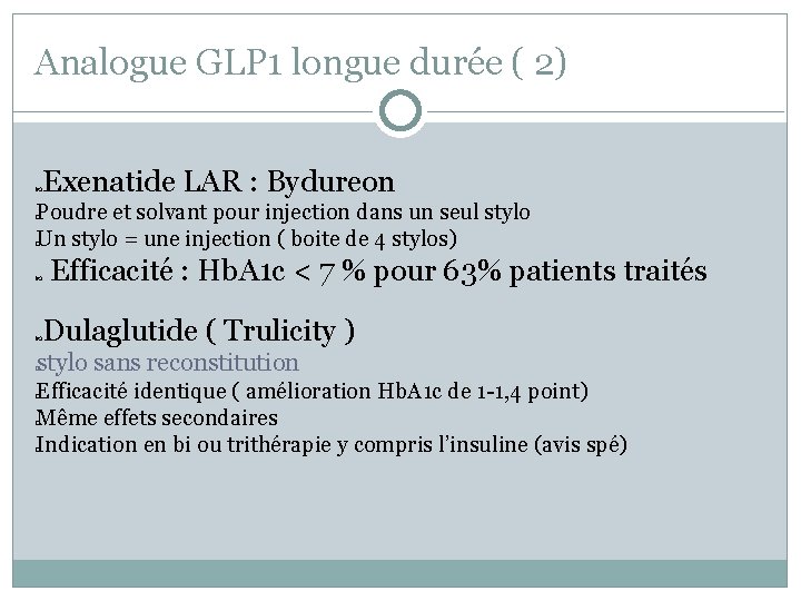 Analogue GLP 1 longue durée ( 2) Exenatide LAR : Bydureon Poudre et solvant