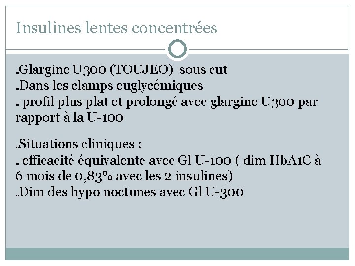 Insulines lentes concentrées Glargine U 300 (TOUJEO) sous cut Dans les clamps euglycémiques profil