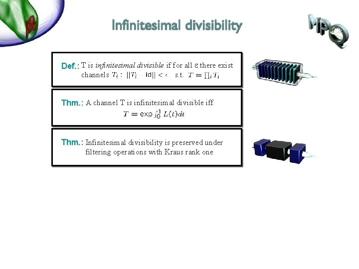 Def. : T is infinitesimal divisible if for all e there exist channels s.