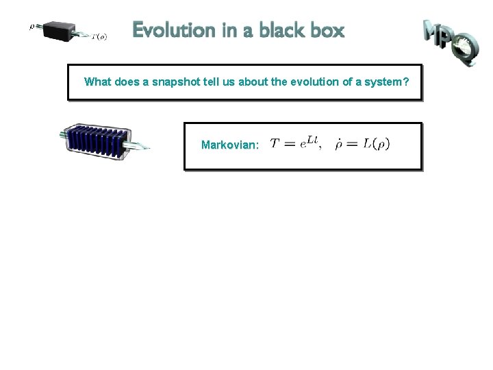 What does a snapshot tell us about the evolution of a system? Markovian: 