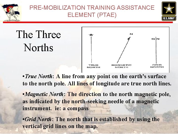 PRE-MOBILIZATION TRAINING ASSISTANCE ELEMENT (PTAE) The Three Norths • True North: A line from