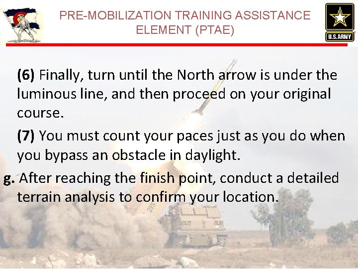 PRE-MOBILIZATION TRAINING ASSISTANCE ELEMENT (PTAE) (6) Finally, turn until the North arrow is under PRE-MOBILIZATION TRAINING ASSISTANCE ELEMENT (PTAE) (6) Finally, turn until the North arrow is under