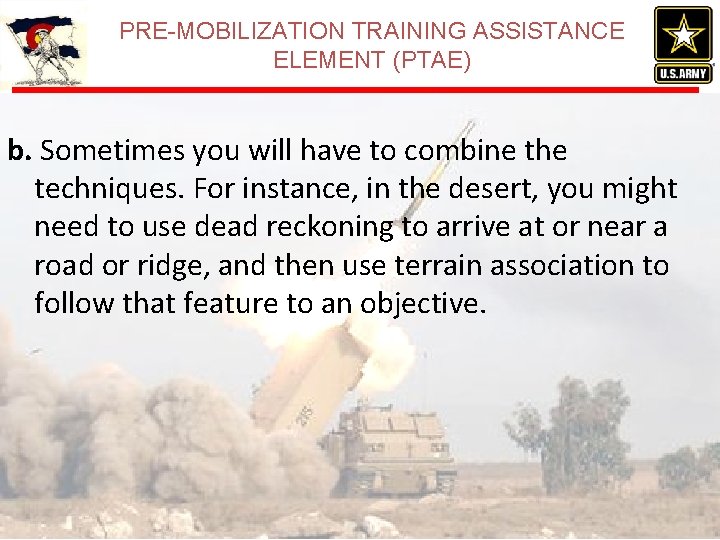 PRE-MOBILIZATION TRAINING ASSISTANCE ELEMENT (PTAE) b. Sometimes you will have to combine the techniques. PRE-MOBILIZATION TRAINING ASSISTANCE ELEMENT (PTAE) b. Sometimes you will have to combine the techniques.