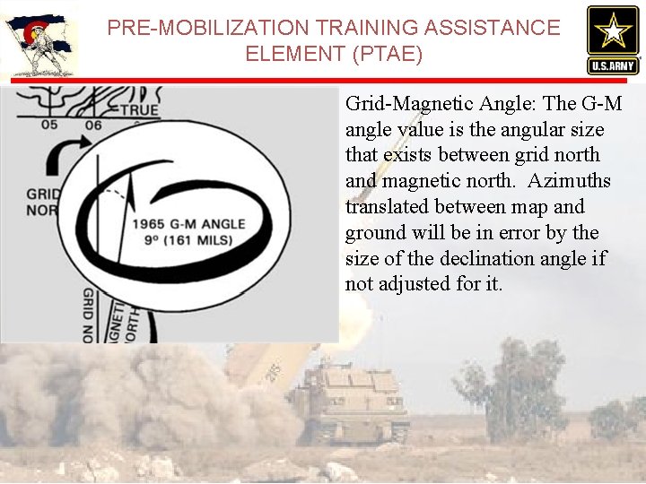 PRE-MOBILIZATION TRAINING ASSISTANCE ELEMENT (PTAE) Grid-Magnetic Angle: The G-M angle value is the angular PRE-MOBILIZATION TRAINING ASSISTANCE ELEMENT (PTAE) Grid-Magnetic Angle: The G-M angle value is the angular