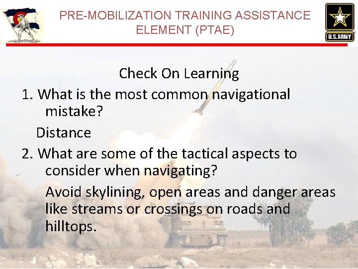 PRE-MOBILIZATION TRAINING ASSISTANCE ELEMENT (PTAE) Check On Learning 1. What is the most common