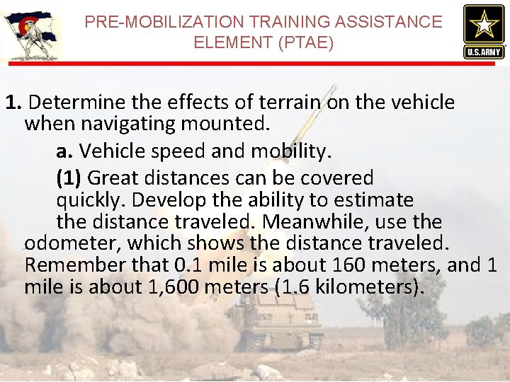 PRE-MOBILIZATION TRAINING ASSISTANCE ELEMENT (PTAE) 1. Determine the effects of terrain on the vehicle