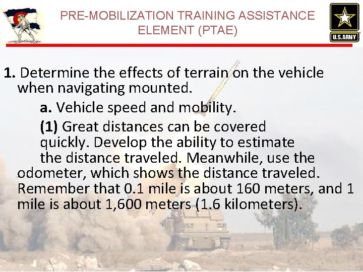 PRE-MOBILIZATION TRAINING ASSISTANCE ELEMENT (PTAE) 1. Determine the effects of terrain on the vehicle PRE-MOBILIZATION TRAINING ASSISTANCE ELEMENT (PTAE) 1. Determine the effects of terrain on the vehicle
