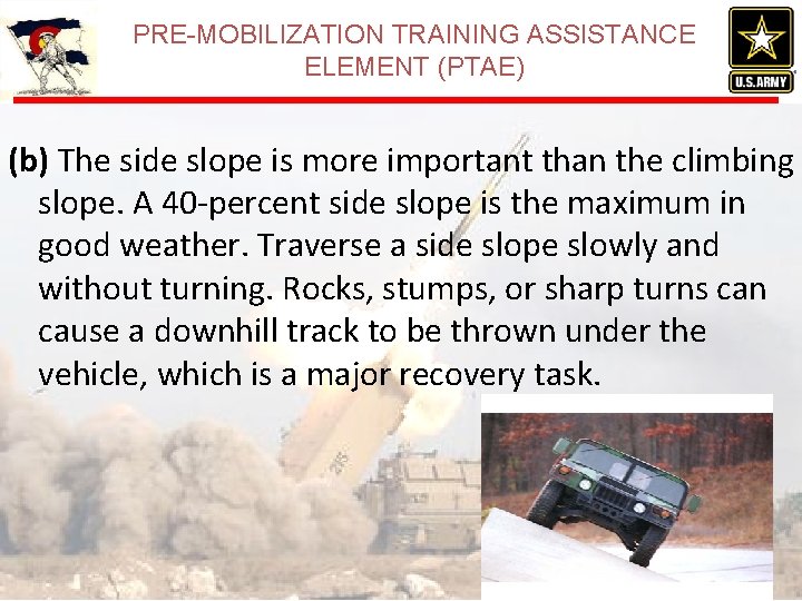 PRE-MOBILIZATION TRAINING ASSISTANCE ELEMENT (PTAE) (b) The side slope is more important than the PRE-MOBILIZATION TRAINING ASSISTANCE ELEMENT (PTAE) (b) The side slope is more important than the