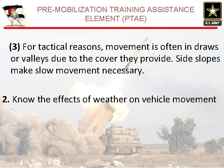 PRE-MOBILIZATION TRAINING ASSISTANCE ELEMENT (PTAE) (3) For tactical reasons, movement is often in draws