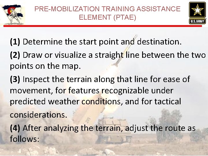 PRE-MOBILIZATION TRAINING ASSISTANCE ELEMENT (PTAE) (1) Determine the start point and destination. (2) Draw