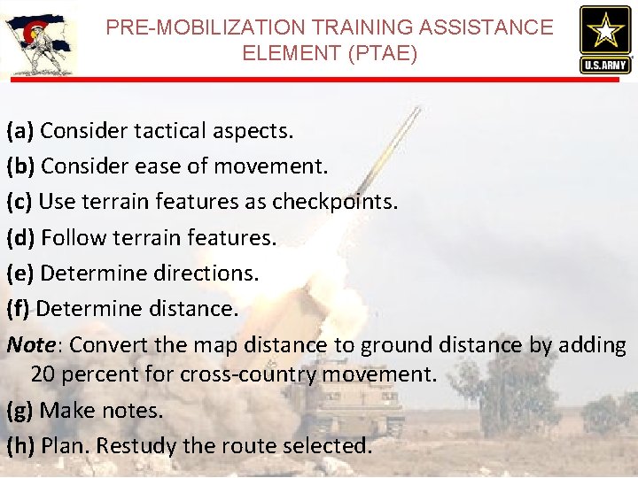 PRE-MOBILIZATION TRAINING ASSISTANCE ELEMENT (PTAE) (a) Consider tactical aspects. (b) Consider ease of movement.