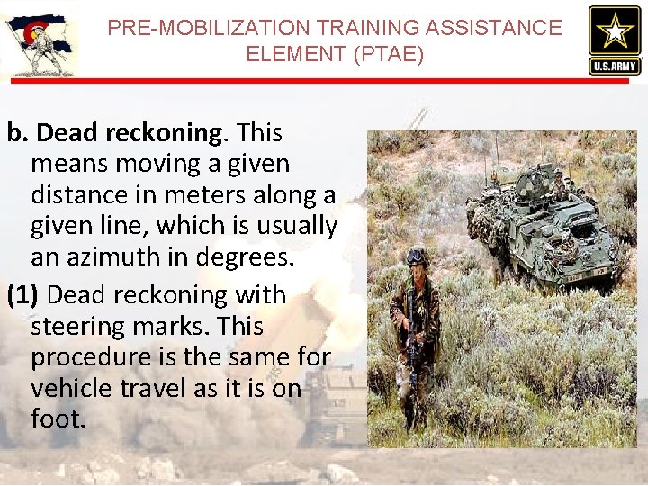 PRE-MOBILIZATION TRAINING ASSISTANCE ELEMENT (PTAE) b. Dead reckoning. This means moving a given distance