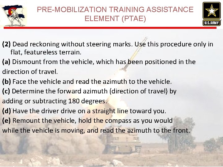 PRE-MOBILIZATION TRAINING ASSISTANCE ELEMENT (PTAE) (2) Dead reckoning without steering marks. Use this procedure