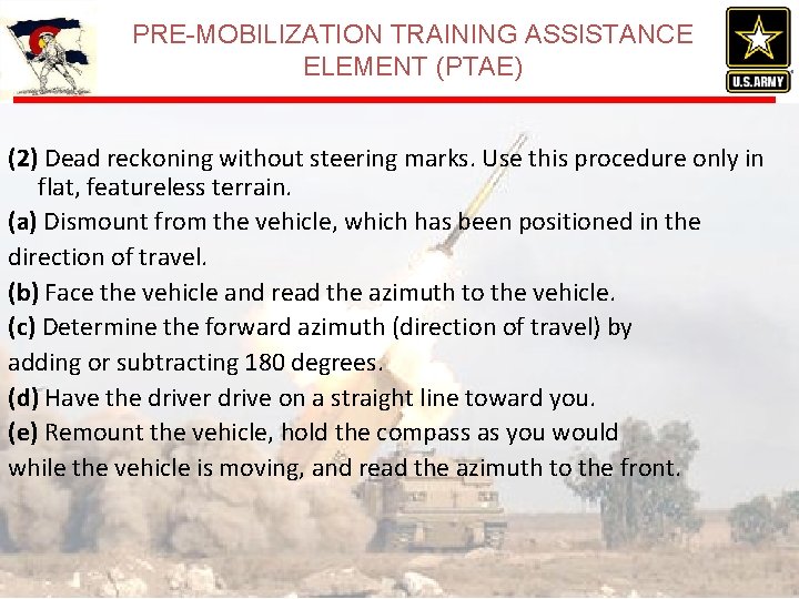 PRE-MOBILIZATION TRAINING ASSISTANCE ELEMENT (PTAE) (2) Dead reckoning without steering marks. Use this procedure PRE-MOBILIZATION TRAINING ASSISTANCE ELEMENT (PTAE) (2) Dead reckoning without steering marks. Use this procedure