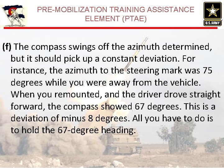 PRE-MOBILIZATION TRAINING ASSISTANCE ELEMENT (PTAE) (f) The compass swings off the azimuth determined, but PRE-MOBILIZATION TRAINING ASSISTANCE ELEMENT (PTAE) (f) The compass swings off the azimuth determined, but